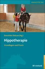 Hippotherapie - Grundlagen und Praxis
